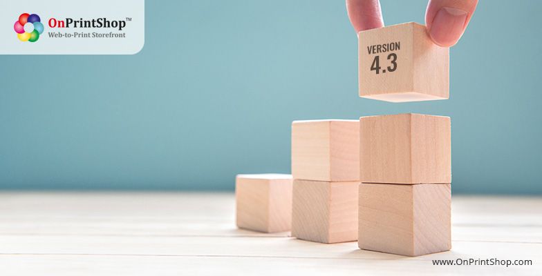 OnPrintShop V4.3 Launched With New Features To Help Grow Your Business