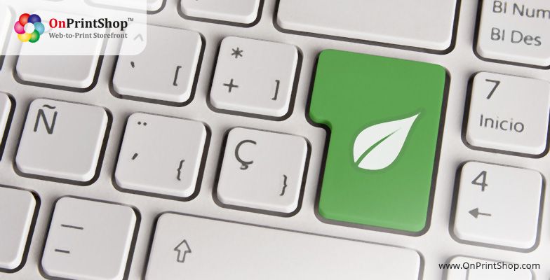 Print Industry Goes Green with OnPrintShop